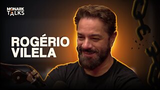 ROGÉRIO VILELA - Monark Talks #02