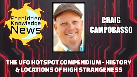 The UFO Hotspot Compendium - History & Locations of High Strangeness w/ Craig Campobasso