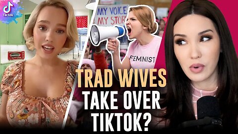 Trad Wives TRIGGER TikTok Feminists