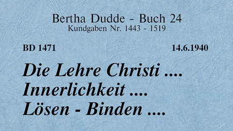 BD 1471 - DIE LEHRE CHRISTI .... INNERLICHKEIT .... LÖSEN - BINDEN ..