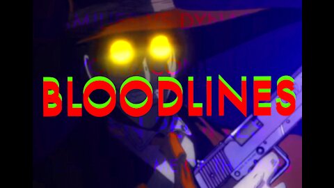 BLOODLINES-INTRO