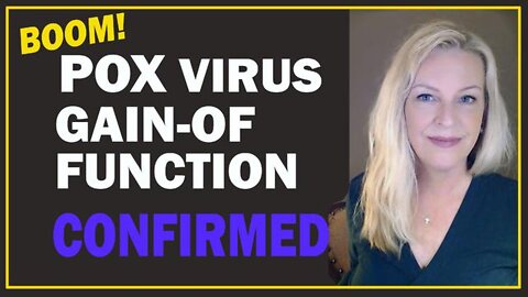 New Amazing Polly 5/22/22 - MIND BLOWN! Gain Of Function on Pox Viruses Confirmed.