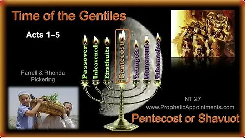 NT 27 Acts 1-5 "Time of the Gentiles" Rhonda Pickering - New Testament Come Follow Me