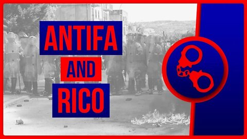 Antifa and RICO : or, everything you wanted to know about RICO, but were afraid to ask