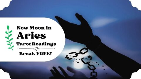 NEW MOON in ARIES - ALL SIGNS TAROT READINGS | Break FREE!