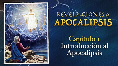 217. Dilo al Mundo | Revelaciones del Apocalipsis [Capítulo 1] Introducción al Apocalipsis