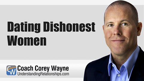 Dating Dishonest Women