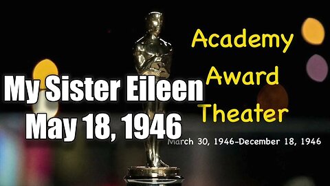 Academy Award Theater My Sister Eileen May 18, 1946