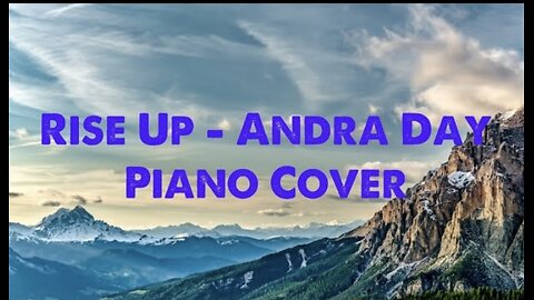 Andra Day’s Rise Up - Piano Cover