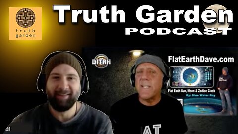 Truth Garden PODCAST w Flat Earth Dave [Jun 14, 2022]