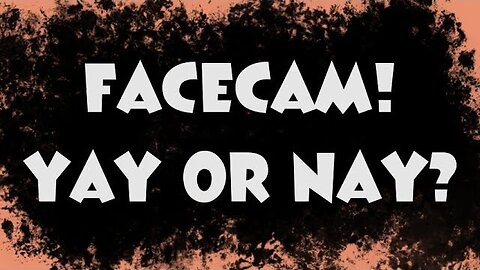 Feedback Time! Are You Interested in me Doing a Facecam? (Read The Description For More Info)