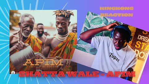 Shatta Wale - APIM II REACTION II ARABKINGKONG