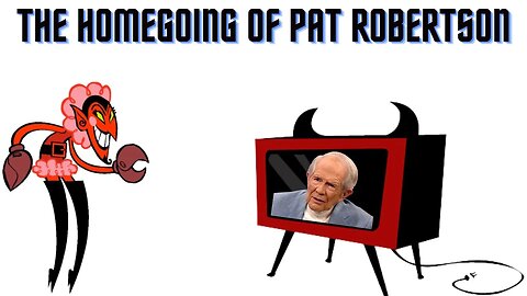 Talkz -- The Homegoing Of Pat Robertson! The End Of The "700 Club"?