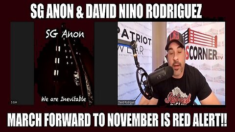 SG Anon & Nino Rodriguez: March Forward To November IS RED ALERT!