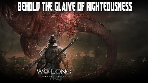 WO LONG: FALLEN DYNASTY - BEHOLD THE GLAIVE OF RIGHTEOUSNESS - CO-OP