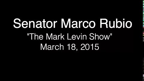 Rubio Discusses The FCC, Israeli Elections With Mark Levin