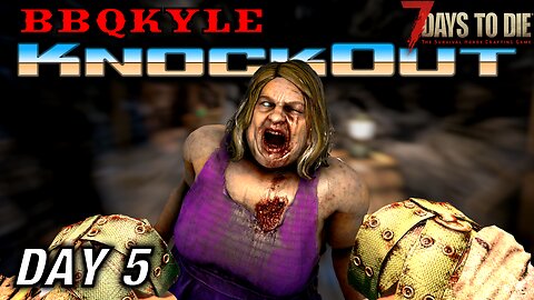 I'm a Contender! (7 Days to Die: KnockOut - Day 5)