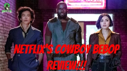 Netflix's Cowboy Bebop Review!!!