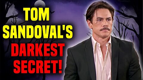 Tom Sandoval's Darkest Secret #vanderpumprules #bravotv #peacocktv