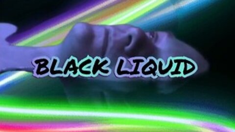 BLACK LIQUID