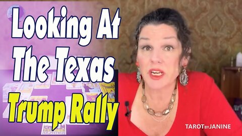 TAROT BY JANINE USA UPDATE: LOOKING AT THE TEXAS TRUMP RALLY! FREEDOM PUSH IS FULLY ON!