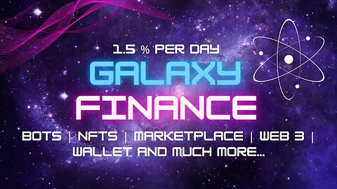 Galaxy Finance | The Stamp Audit | MultiSig Wallet | 1.5% PER DAY | Massive EcoSystem | Big Team |