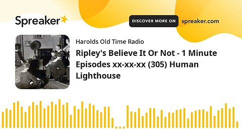 Ripley's Believe It Or Not - 1 Minute Episodes xx-xx-xx (305) Human Lighthouse