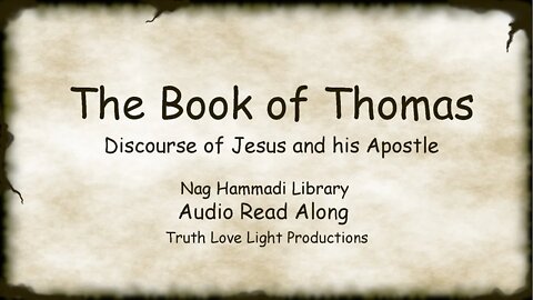 The Book of Thomas. The Apostle and Jesus Converse (not the Gospel of Thomas) Nag Hammadi Library