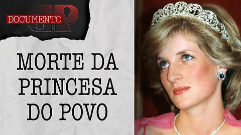 Como a morte de Diana afetou as relações da família real britânica? | DOCUMENTO JP