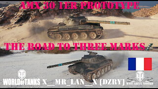 AMX 30 1er Prototype Part A - x__Mr_Lan__x [DZRY] - The Road To Three Marks Part 2