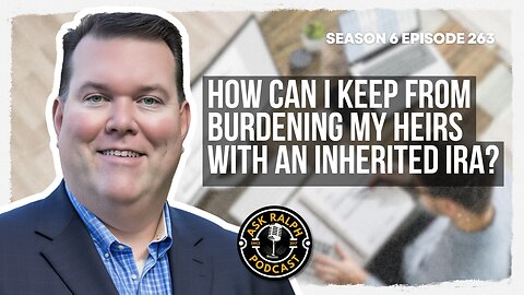 How can I keep from burdening my heirs with an inherited IRA?