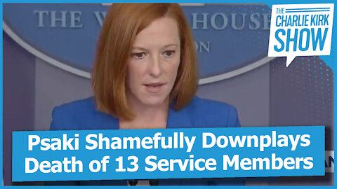 Psaki Shamefully Downplays Death of 13 Service Members