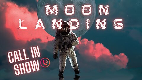 Moon Landing - Call In Show