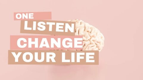 One listen! Change your life through your subconscious mind