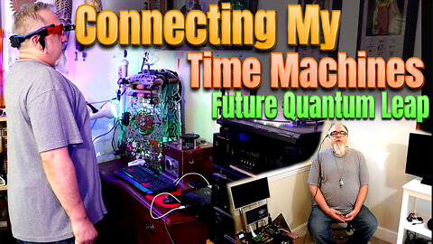 Connecting My Time Machines - Future Quantum Leap