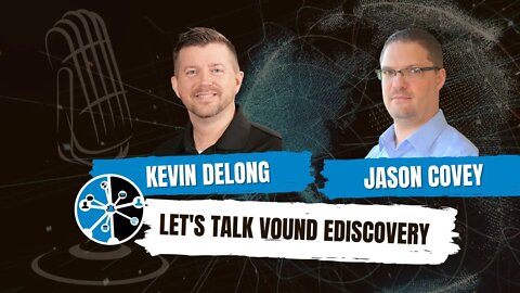 Let's talk Vound eDiscovery with Jason Covey of Haystack ID