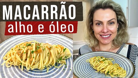 MACARRÃO ALHO E ÓLEO - A RECEITA DEFINITIVA (TODO SEGREDO REVELADO)