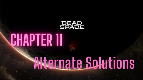 Dead Space Chapter 11: Alternate Solutions Full Game No Commentary HD 4K