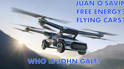 JUAN O SAVIN ADMITS, FLYING CARS W/ FREE ENERGY IS COMING, IS GESARA NESARA NEXT ? TY JGANON, SGANON