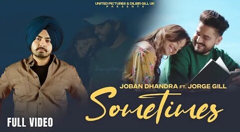 Sometimes : Official 4k Video | Joban Dhandra | Ft. Jorge Gill | Latest Punjabi Songs 2023