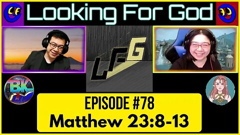 Looking For God #78 - Matthew 23:8-13 - Scripture Saturday #LookingForGod #lfgpodcast #lfg