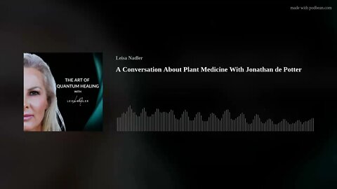 A Conversation About Plant Medicine With Jonathan de Potter