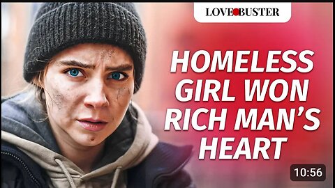 HOMELESS GIRL WON RICH MAN’S HEART