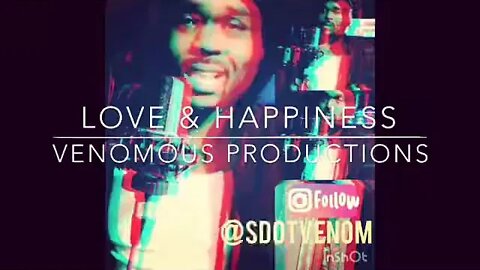 S Dot Venom, Love & Happiness