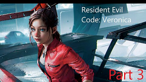 Resident Evil Code: Veronica Part 3