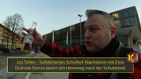 2v2 Teilen - Solidarisches Schulhof-Nachsitzen mit Elvis - Storys lauern am Heimweg nach Schularbeit