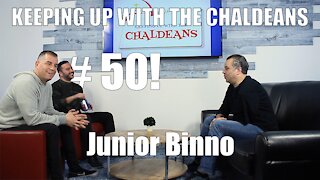 Keeping Up with the Chaldeans: With Junior Binno - 50th Episode Special!!