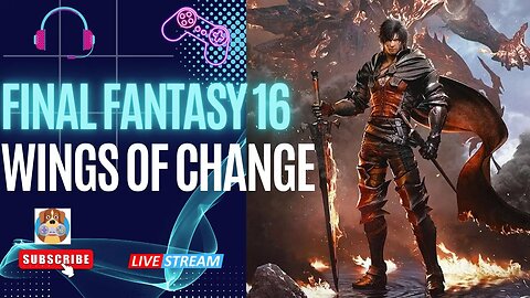 Final Fantasy 16 - Day 3 - 1ST Day Playing On Stream