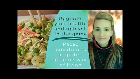 Upgrade your health and uplevel in the game: paced transition to a lighter alkaline way of living