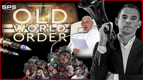 LIVE: Civilian BLOODBATH In Rafah, Pope Tired of “F*ggotry”, Old World Order Premieres TONIGHT